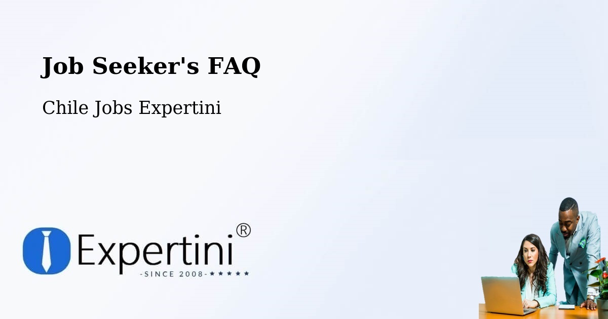 Job Seeker FAQ – Hualqui - Chile Jobs Expertini